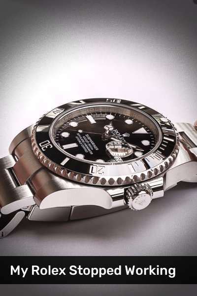 rolex gmt stopped working|why is my rolex not working.